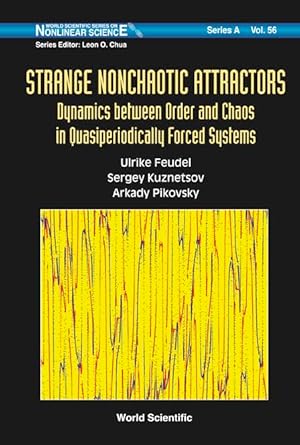 strange nonchaotic attractors dynamics between order and chaos in quasiperiodically forced systems 1st