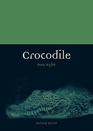 crocodile 1st edition dan wylie 1780230877, 978-1780230870