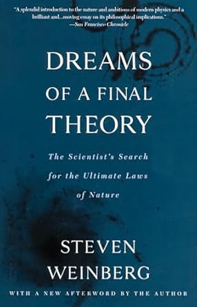 dreams of a final theory the scientists search for the ultimate laws of nature 1st edition steven weinberg