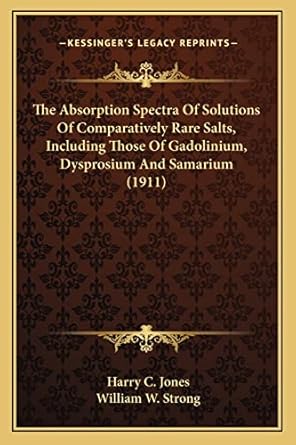 the absorption spectra of solutions of comparatively rare salts including those of gadolinium dysprosium and