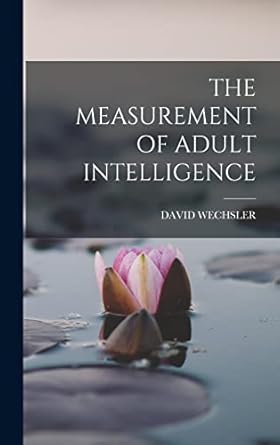 the measurement of adult intelligence 1st edition david wechsler 1016611242, 978-1016611244