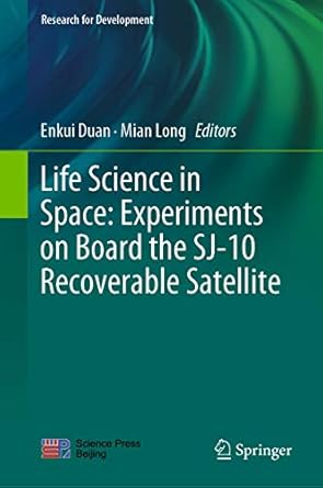 life science in space experiments on board the sj 10 recoverable satellite 1st edition enkui duan ,mian long