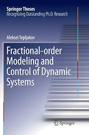 fractional order modeling and control of dynamic systems 1st edition aleksei tepljakov 3319850237,