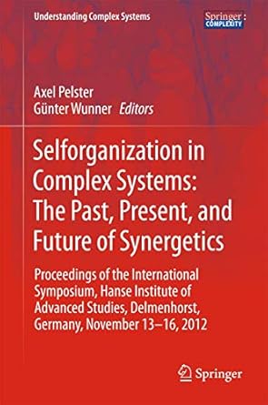 selforganization in complex systems the past present and future of synergetics proceedings of the