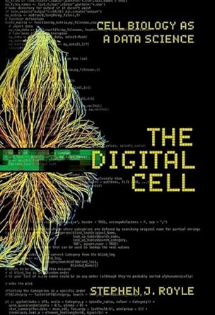 the digital cell cell biology as a data science 1st edition stephen j royle 1621822788, 978-1621822783