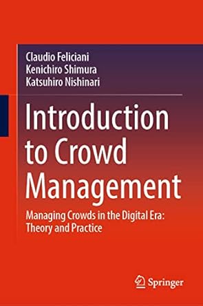 introduction to crowd management managing crowds in the digital era theory and practice 1st edition claudio