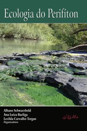 ecologia do perifiton 1st edition albano schwarzbold ,ana luiza burliga ,lezilda carvalho torgan 8576562936,