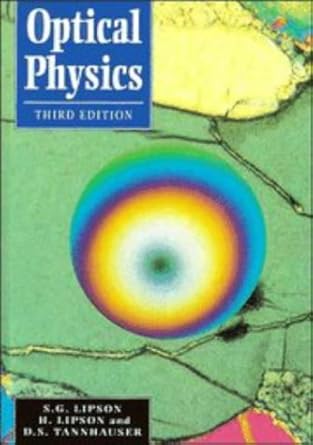 optical physics 1st edition stephen g lipson ,henry lipson ,david stefan tannhauser 052143047x, 978-0521430470