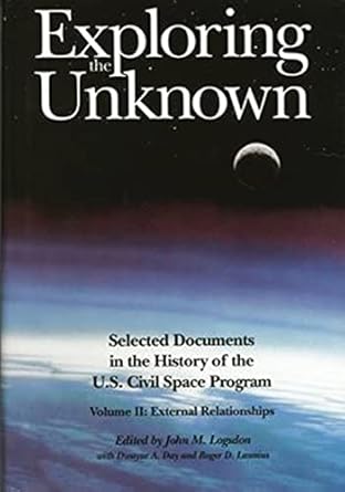 exploring the unknown selected documents in the history of the u s civilian space program volume ii external