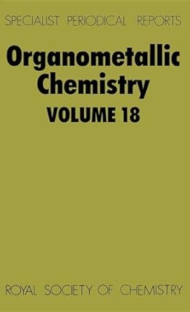organometallic chemistry volume 18 1st edition e w abel ,f g a stone 0851866611, 978-0851866611