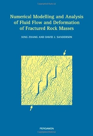 numerical modelling and analysis of fluid flow and deformation of fractured rock masses 1st edition xing