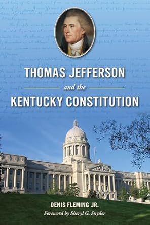 thomas jefferson and the kentucky constitution 1st edition denis fleming ,sheryl g snyder 1467158283,