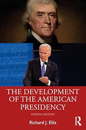 the development of the american presidency 1st edition richard j ellis 1032070013, 978-1032070018
