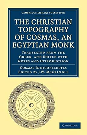 the christian topography of cosmas an egyptian monk translated from the greek and edited with notes and
