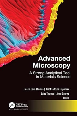 advanced microscopy a strong analytical tool in materials science 1st edition merin sara thomas ,jozef t