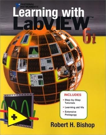 learning with labview 6i 1st edition robert h bishop 0130325597, 978-0130325594