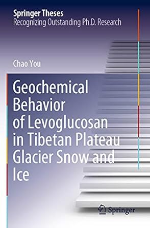 geochemical behavior of levoglucosan in tibetan plateau glacier snow and ice 1st edition chao you 981157975x,