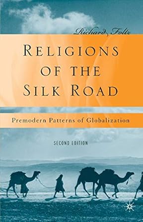 religions of the silk road premodern patterns of globalization 1st edition r foltz 0230621252, 978-0230621251
