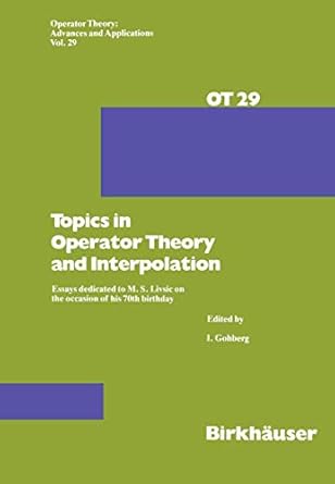 topics in operator theory and interpolation essays dedicated to m s livsic on the occasion of his 70th