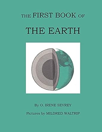the first book of the earth 1st edition opal irene sevrey ,mildred waltrip 0692090711, 978-0692090718