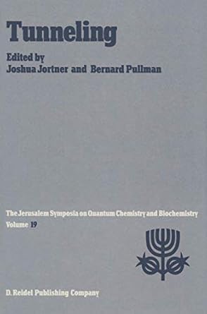 tunneling proceedings of the nineteenth jerusalem symposium on quantum chemistry and biochemistry held in