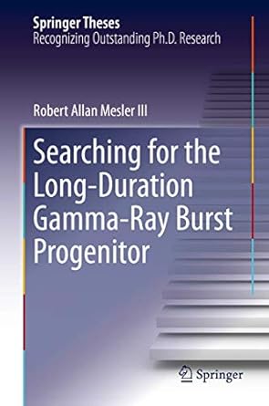 searching for the long duration gamma ray burst progenitor 1st edition robert allan mesler iii 3319066250,