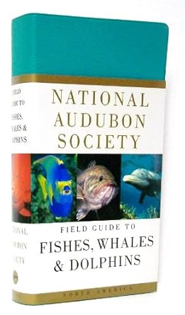 national audubon society field guide to fishes whales and dolphins 1st edition national audubon society