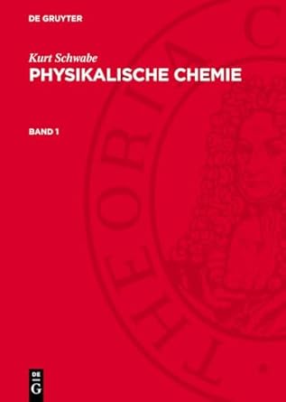 kurt schwabe physikalische chemie band 1 1st edition kurt schwabe 3112752104, 978-3112752104