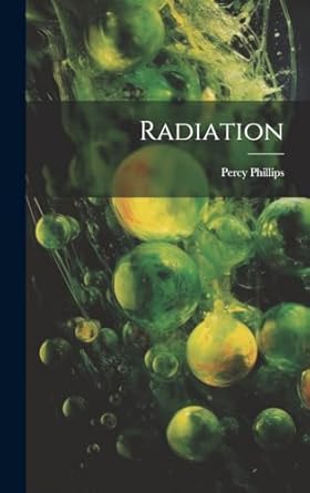 radiation 1st edition percy phillips 1019582642, 978-1019582640