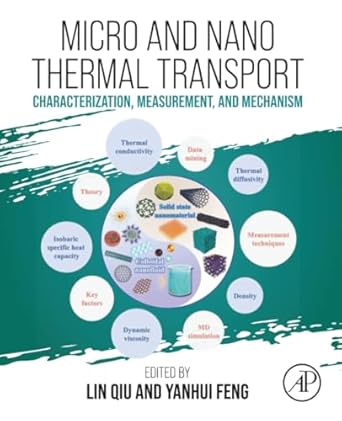 micro and nano thermal transport characterization measurement and mechanism 1st edition lin qiu ,yanghui feng