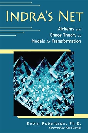 indras net alchemy and chaos theory as models for transformation 1st edition robin robertson phd ,allan combs