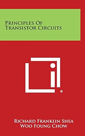 principles of transistor circuits 1st edition richard franklin shea 1258584700, 978-1258584702