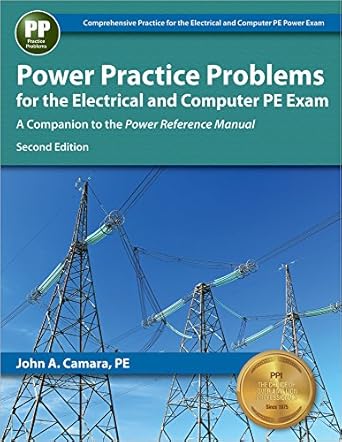 power practice problems for the electrical and computer pe exam 1st edition john a camara pe 1591265045,