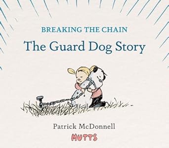 breaking the chain the guard dog story 1st edition patrick mcdonnell ,rob thomas ,marisol thomas 1419779087,
