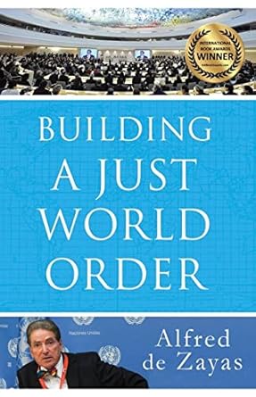 building a just world order 1st edition alfred de zayas 1949762424, 978-1949762426