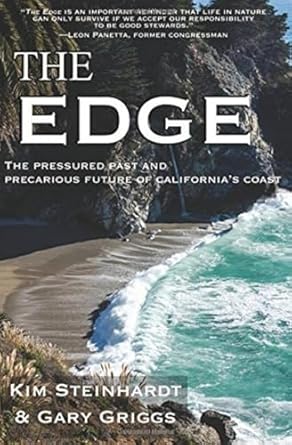 the edge the pressured past and precarious future of californias coast 1st edition kim steinhardt ,gary