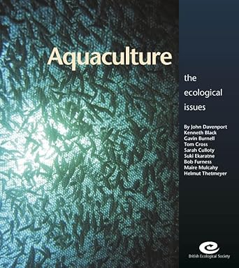 aquaculture the ecological issues 1st edition j c davenport ,kenneth d black ,gavin burnell ,tom cross ,sarah