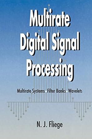 multirate digital signal processing multirate systems filter banks wavelets 1st edition n j fliege