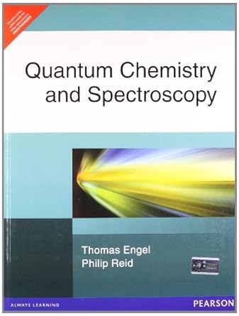 quantum chemistry and spectroscopy 1st edition thomas engel ,philip reid 8131712850, 978-8131712856