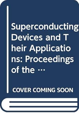 superconducting devices and their applications proceedings of the 4th international conference squid 91 1st