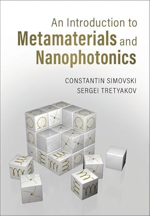 an introduction to metamaterials and nanophotonics 1st edition constantin simovski ,sergei tretyakov