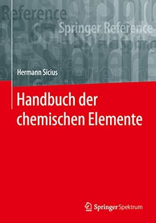 handbuch der chemischen elemente 1st edition hermann sicius 3662559382, 978-3662559383