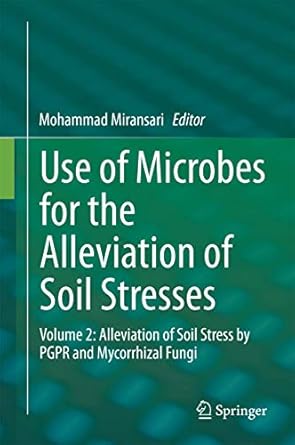 use of microbes for the alleviation of soil stresses volume 2 alleviation of soil stress by pgpr and