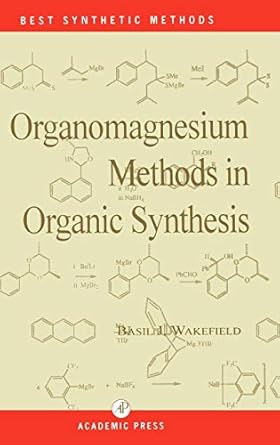 organomagnesium methods in organic synthesis 1st edition basil j wakefield 0127309454, 978-0127309453