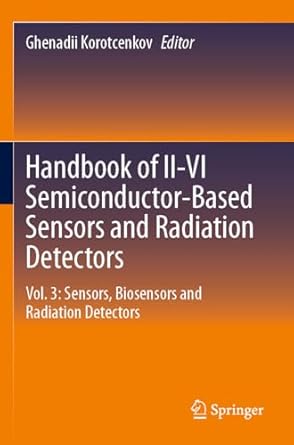 handbook of ii vi semiconductor based sensors and radiation detectors vol 3 sensors biosensors and radiation