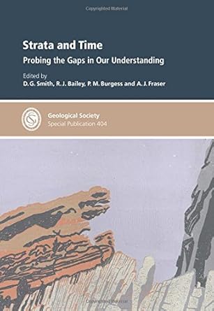 strata and time probing the gaps in our understanding 1st edition d g smith ,r j bailey 1862396558,