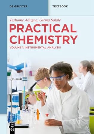 practical chemistry instrumental analysis 1st edition teshome adugna ,girma salale geleta 3111575047,
