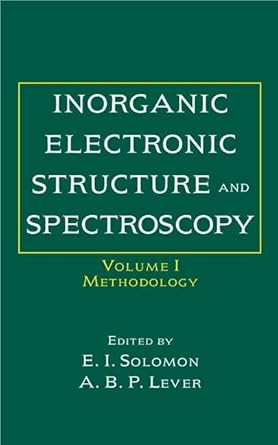 inorganic electronic structure and spectroscopy methodology 1st edition edward i solomon ,a b p lever