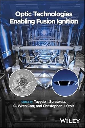 optic technologies enabling fusion ignition 1st edition tayyab i suratwala ,c wren carr ,christopher j stolz