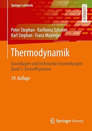 thermodynamik grundlagen und technische anwendungen band 1 einstoffsysteme 1st edition peter stephan